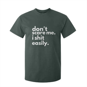 Funny Sarcastic Quote T Shirt For Kid Don't Scare Me I Shit Easily TS02 Dark Forest Green Print Your Wear