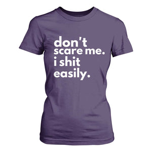 Funny Sarcastic Quote T Shirt For Women Don't Scare Me I Shit Easily TS02 Purple Print Your Wear
