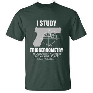 Funny Gun Owner T Shirt I Study Triggernometry I'm Good With Numbers 2nd Amendment Rights TS02 Dark Forest Green Print Your Wear