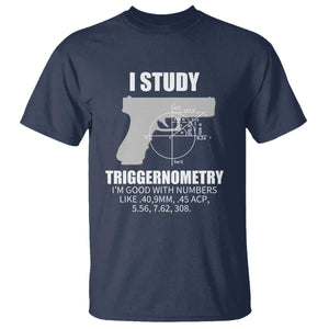 Funny Gun Owner T Shirt I Study Triggernometry I'm Good With Numbers 2nd Amendment Rights TS02 Navy Print Your Wear