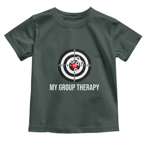 Gun Lover Toddler T Shirt My Group Therapy Shooting Range TS02 Dark Forest Green Print Your Wear
