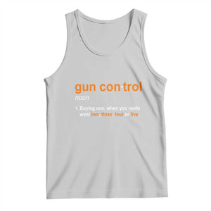 Funny Gun Control Definition Tank Top Buying One When You Want Two Three Four Five Humorous Statement TS02 Ash Print Your Wear