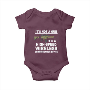 Funny Sarcastic Gun Meme Baby Onesie Its Not A Gun It's A High-Speed Wireless Communitation Device Rifle TS02 Maroon Print Your Wear