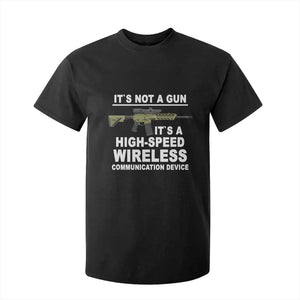Funny Sarcastic Gun Meme T Shirt For Kid Its Not A Gun It's A High-Speed Wireless Communitation Device Rifle TS02 Black Print Your Wear