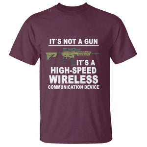 Funny Sarcastic Gun Meme T Shirt Its Not A Gun It's A High-Speed Wireless Communitation Device Rifle TS02 Maroon Print Your Wear