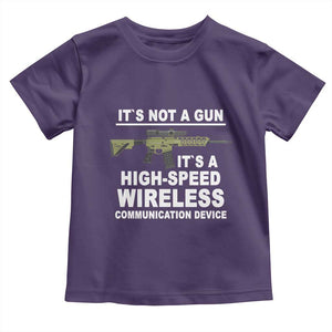 Funny Sarcastic Gun Meme Toddler T Shirt Its Not A Gun It's A High-Speed Wireless Communitation Device Rifle TS02 Purple Print Your Wear