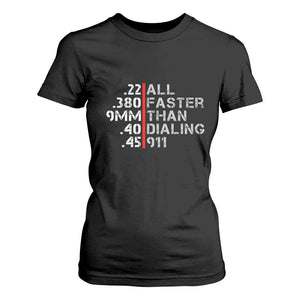 Funny Gun Owner T Shirt For Women Faster Than Dialing 911 Bullet Diameter TS02 Black Print Your Wear