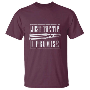 Funny Gun Owner T Shirt Just The Tip I Promise T-Shirt A Funny Gun Owner Tee TS02 Maroon Print Your Wear
