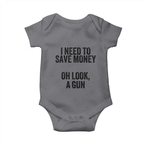 Funny Gun Collector Baby Onesie I Need To Save Money Oh Look A Gun TS02 Charcoal Print Your Wear