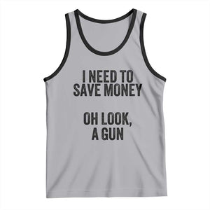 Funny Gun Collector Tank Top I Need To Save Money Oh Look A Gun TS02 Athletic Heather Black Print Your Wear