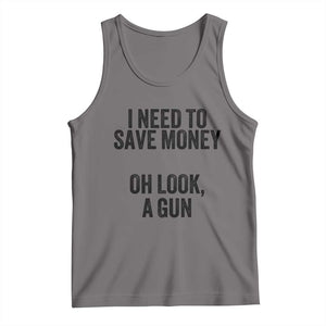 Funny Gun Collector Tank Top I Need To Save Money Oh Look A Gun TS02 Deep Heather Print Your Wear