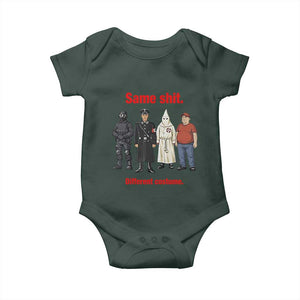 Same Shit Different Costume Baby Onesie Political Satire Anti Fascist TS02 Dark Forest Green Print Your Wear