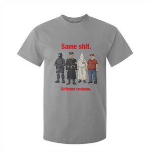 Same Shit Different Costume T Shirt For Kid Political Satire Anti Fascist TS02 Sport Gray Print Your Wear