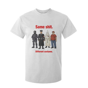 Same Shit Different Costume T Shirt For Kid Political Satire Anti Fascist TS02 White Print Your Wear
