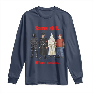 Same Shit Different Costume Long Sleeve Shirt Political Satire Anti Fascist TS02 Navy Print Your Wear