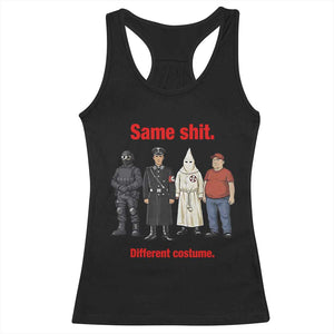 Same Shit Different Costume Racerback Tank Top Political Satire Anti Fascist TS02 Black Print Your Wear