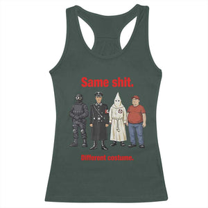 Same Shit Different Costume Racerback Tank Top Political Satire Anti Fascist TS02 Dark Forest Green Print Your Wear