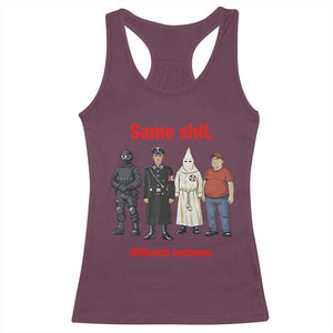 Same Shit Different Costume Racerback Tank Top Political Satire Anti Fascist TS02 Maroon Print Your Wear