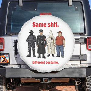 Same Shit Different Costume Spare Tire Cover Political Satire Anti Fascist TS02 No hole White Print Your Wear