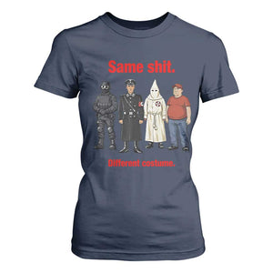 Same Shit Different Costume T Shirt For Women Political Satire Anti Fascist TS02 Navy Print Your Wear
