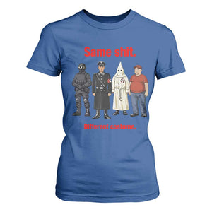 Same Shit Different Costume T Shirt For Women Political Satire Anti Fascist TS02 Royal Blue Print Your Wear