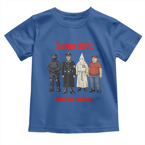 Same Shit Different Costume Toddler T Shirt Political Satire Anti Fascist TS02 Royal Blue Print Your Wear