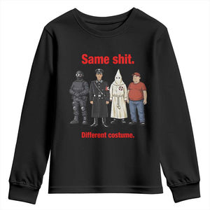 Same Shit Different Costume Youth Sweatshirt Political Satire Anti Fascist TS02 Black Print Your Wear