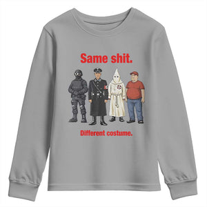 Same Shit Different Costume Youth Sweatshirt Political Satire Anti Fascist TS02 Sport Gray Print Your Wear