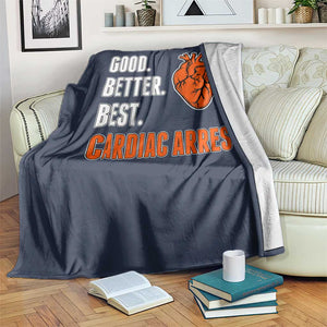 Good Better Best Cardiac Arrest Heart Graphic Throw Blanket Funny Heart-Stopping Game Day Sport Fans TS02 Print Your Wear