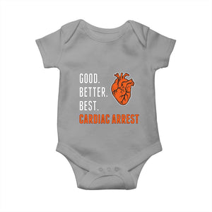 Good Better Best Cardiac Arrest Heart Graphic Baby Onesie Funny Heart-Stopping Game Day Sport Fans TS02 Sport Gray Print Your Wear