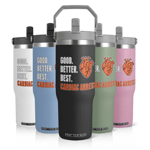 Good Better Best Cardiac Arrest Heart Graphic Flip Straw Tumbler Funny Heart-Stopping Game Day Sport Fans TS02 Print Your Wear