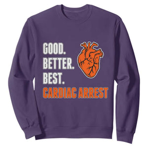 Good Better Best Cardiac Arrest Heart Graphic Sweatshirt Funny Heart-Stopping Game Day Sport Fans TS02 Purple Print Your Wear