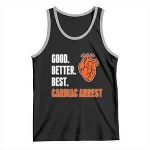 Good Better Best Cardiac Arrest Heart Graphic Tank Top Funny Heart-Stopping Game Day Sport Fans TS02 Black Athletic Heather Print Your Wear