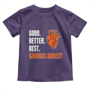 Good Better Best Cardiac Arrest Heart Graphic Toddler T Shirt Funny Heart-Stopping Game Day Sport Fans TS02 Purple Print Your Wear
