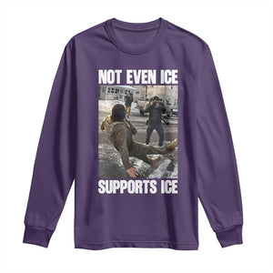 Not Even Ice Supports Ice Long Sleeve Shirt Viral Political Ice Slipping Meme Against Ice Satire TS02 Purple Print Your Wear