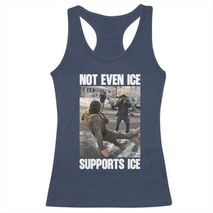 Not Even Ice Supports Ice Racerback Tank Top Viral Political Ice Slipping Meme Against Ice Satire TS02 Navy Print Your Wear