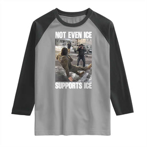 Not Even Ice Supports Ice Raglan Shirt Viral Political Ice Slipping Meme Against Ice Satire TS02 Sport Gray Black Print Your Wear