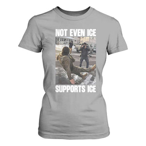 Not Even Ice Supports Ice T Shirt For Women Viral Political Ice Slipping Meme Against Ice Satire TS02 Sport Gray Print Your Wear