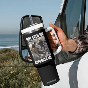 Not Even Ice Supports Ice Tumbler With Handle Viral Political Ice Slipping Meme Against Ice Satire TS02 Print Your Wear