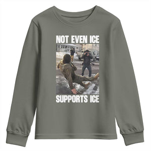 Not Even Ice Supports Ice Youth Sweatshirt Viral Political Ice Slipping Meme Against Ice Satire TS02 Military Green Print Your Wear