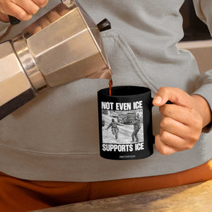 Not Even Ice Supports Ice Coffee Mug Viral Political Ice Slipping Captured Meme Against Ice TS02 Print Your Wear