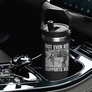 Not Even Ice Supports Ice Flip Straw Tumbler Viral Political Ice Slipping Captured Meme Against Ice TS02 Print Your Wear