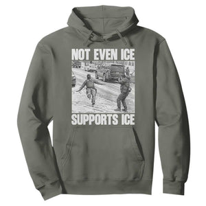 Not Even Ice Supports Ice Hoodie Viral Political Ice Slipping Captured Meme Against Ice TS02 Military Green Print Your Wear