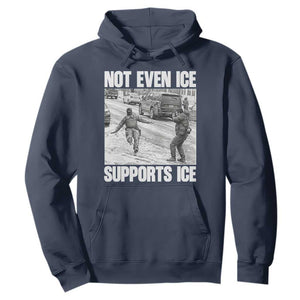 Not Even Ice Supports Ice Hoodie Viral Political Ice Slipping Captured Meme Against Ice TS02 Navy Print Your Wear