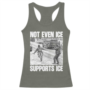 Not Even Ice Supports Ice Racerback Tank Top Viral Political Ice Slipping Captured Meme Against Ice TS02 Military Green Print Your Wear