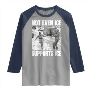 Not Even Ice Supports Ice Raglan Shirt Viral Political Ice Slipping Captured Meme Against Ice TS02 Sport Gray Navy Print Your Wear