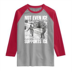 Not Even Ice Supports Ice Raglan Shirt Viral Political Ice Slipping Captured Meme Against Ice TS02 Sport Gray Red Print Your Wear