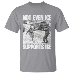 Not Even Ice Supports Ice T Shirt - Viral Political Ice Slipping Captured Meme Against Ice Tee TS02 Sport Gray Print Your Wear