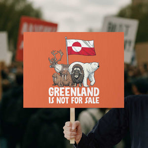 Greenland Is Not For Sale Protest Sign Arctic Animal Resist Protest Greenland Flag TS02 Horizontal 18" × 24" Orange Print Your Wear