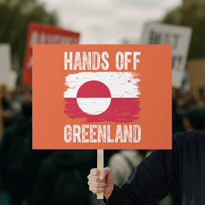 Hands Off Greenland Protest Sign Distressed Flag Resist Political Protest TS02 Horizontal 18" × 24" Orange Print Your Wear